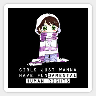 girls just wanna have fundamental human rights Sticker